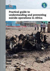 Research paper thumbnail of Practical guide to understanding and preventing suicide operations in Africa