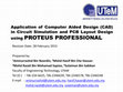 Research paper thumbnail of Application of Computer Aided Design (CAD) in Circuit Simulation and PCB Layout Design using PROTEUS PROFESSIONAL