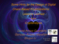 Research paper thumbnail of Some Hints for the Design of Digital Chaos-Based Cryptosystems: Lessons Learned from Cryptanalysis