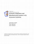 Research paper thumbnail of Economic Integration and Manufacturing Location in EU Accession Countries