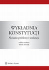 Research paper thumbnail of Cele prawowite w klauzuli limitacyjnej a dobro wspólne w polskim porządku konstytucyjnym [Legitimate aims in limitation clauses and common good in the Polish constitutional order - BOOK CONTENTS AND PREFACE in Polish] in: WYKŁADNIA KONSTYTUCJI. Aktualne problemy i tendencje red. Marek Smolak (2016)