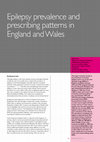 Research paper thumbnail of Epilepsy prevalence and prescribing patterns in England and Wales