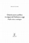 Research paper thumbnail of Oratoria sacra e politica in volgare dal Medioevo a oggi, Milano, EDUCatt, 2012 (Accademia 1521), pp. 160.