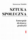 KSIĄŻKA: SZTUKA SPOŁECZNA. KONCEPCJE - DYSKURSY - PRAKTYKI [T.1] Cover Page