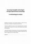 Research paper thumbnail of Accessing intangible technologies through experimental archaeology. A methodological analysis