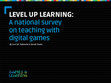 Level up Learning: A National Survey on Teaching with Digital Games Cover Page