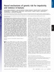 Research paper thumbnail of Neural mechanisms of genetic risk for impulsivity and violence in humans