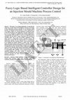 Fuzzy Logic Based Intelligent Controller Design for an Injection Mould Machine Process Control Cover Page