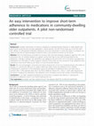 Research paper thumbnail of An easy intervention to improve short-term adherence to medications in community-dwelling older outpatients. A pilot non-randomised controlled trial