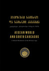 Research paper thumbnail of Dynamics and Nature of the Relations between South Caucasus and Aegean World in the Bronze Age