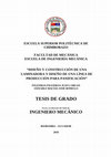 Research paper thumbnail of ESCUELA SUPERIOR POLITÉCNICA DE CHIMBORAZO FACULTAD DE MECÁNICA ESCUELA DE INGENIERÍA MECÁNICA " DISEÑO Y CONSTRUCCIÓN DE UNA LAMINADORA Y DISEÑO DE UNA LÍNEA DE PRODUCCIÒN PARA PANIFICACIÓN " TESIS DE GRADO Previa a la obtención del Título de