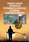 Research paper thumbnail of S. MUSTEAŢĂ, (ed.), Tendinţe curente în protecţia patrimoniului arheologic în România și Republica Moldova, Chișinău/Iași, Editura ARC, 2016, ISBN 978-9975-137-41-6