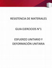 RESISTENCIA DE MATERIALES GUIA EJERCICIOS N°1 ESFUERZO UNITARIO Y DEFORMACIÓN UNITARIA Cover Page