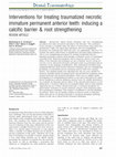 Interventions for treating traumatized necrotic immature permanent anterior teeth: inducing a calcific barrier & root strengthening Cover Page