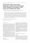 Research paper thumbnail of Interspecific cetacean interactions during the breeding season of humpback whale ( Megaptera novaeangliae) on the north coast of Bahia State, Brazil