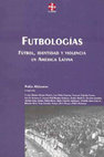 Futbologias Futbol, Identidad y Violencia En AL Cover Page