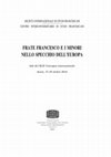 Research paper thumbnail of Francesco d’Assisi e il francescanesimo nella Vita di Gregorio IX (1227-1241), in Frate Francesco e i minori nello specchio dell’Europa, Atti del XLII Convegno storico internazionale, Assisi, 17-19 ottobre 2014, Spoleto 2015