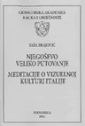 Research paper thumbnail of NJEGOŠEVO VELIKO PUTOVANJE. MEDITACIJE O VIZUELNOJ KULTURI ITALIJE / Njegoš's Grand Tour. Meditations on visual culture of Italy/, CRNOGORSKA AKADEMIJA NAUKA I UMJETNOSTI, INSTITUT ZA JEZIK I KNJIŽEVNOST "PETAR II PETROVIĆ NJEGOŠ", PODGORICA 2015