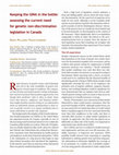 Research paper thumbnail of Keeping the GINA in the bottle: assessing the current need for genetic non-discrimination legislation in Canada