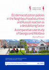 EU democratization policies in the Neighbourhood countries and Russia’s reaction as a destabilizing factor / A comparative case study of Georgia and Moldova Cover Page