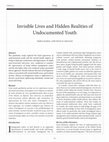 Research paper thumbnail of Invisible Lives and Hidden Realities of Undocumented Youth