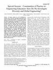 Research paper thumbnail of Special session - communities of practice in engineering education: How do we investigate diversity and global engineering?