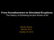 Research paper thumbnail of From Kunstkammern to Simulated Eruptions: the History of Exhibiting Ancient Works of Art