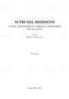 Sutri nel medioevo (secoli X-XIV), in Sutri nel medioevo. Storia, insediamento urbano e territorio (secoli X-XIV), a cura di M. Vendittelli, Roma, Viella, 2008, pp. 1-92 Cover Page