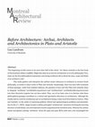 Research paper thumbnail of Before Architecture: Archai, Architects and Architectonics in Plato and Aristotle