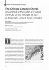 Research paper thumbnail of The Chinese Ceramic Sherds Unearthed at the Julfar al-Nudud Port Site in the Emirate of Ras-al-Khaimah, United Arab Emirates