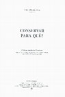 Research paper thumbnail of MARTINS, Ana Cristina (2005) - "A memória da ruína, ou a ruína da memória?". Conservar para quê?. In JORGE, Vítor Oliveira (ed.). Porto: CEAUCP/FCT, p. 113-126.