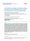 Research paper thumbnail of Oral Health Knowledge and Practices among Diverse University Students with Access to Free Dental Care: A Cross-Sectional Study