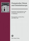 Research paper thumbnail of Osmanischer Orient und Ostmitteleuropa. Perzeptionen und Interaktionen in den Grenzzonen zwischen dem 16. und 18. Jahrhundert. Stuttgart 2014 (Forschungen zur Geschichte und Kultur des östlichen Mitteleuropas 48)