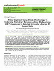 A New Skyline of Using Web 2.0 Technology In Endorsing The Library Services: A Case Study Among LIS Professionals In Selected University Libraries Of Assam State Cover Page