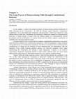 Research paper thumbnail of Ch 4. The Long Process of Democratizing Chile through Constitutional Reforms (2014 Lynne Rinner)