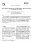 Research paper thumbnail of How habitual caffeine consumption and dose influence flavour preference conditioning with caffeine