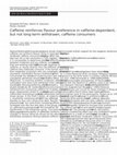 Research paper thumbnail of Caffeine reinforces flavour preference in caffeine-dependent, but not long-term withdrawn, caffeine consumers