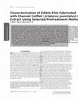 Research paper thumbnail of Characterization of Edible Film Fabricated with Channel Catfish (Ictalurus punctatus) Gelatin Extract Using Selected Pretreatment Methods