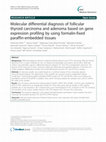 Molecular differential diagnosis of follicular thyroid carcinoma and adenoma based on gene expression profiling by using formalin-fixed paraffin-embedded tissues Cover Page