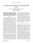 Research paper thumbnail of An MDE-Based Approach for Reconfigurable DRE Systems