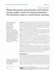 Research paper thumbnail of Relationship power, communication, and violence among couples: results of a cluster-randomized HIV prevention study in a South African township