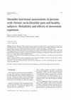 Research paper thumbnail of Shoulder functional assessments in persons with chronic neck/shoulder pain and healthy subjects: Reliability and effects of movement repetition