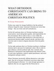 Research paper thumbnail of WHAT ORTHODOX CHRISTIANITY CAN BRING TO AMERICAN CHRISTIAN POLITICS