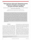 Research paper thumbnail of Thymoquinone attenuates diethylnitrosamine induction of hepatic carcinogenesis through antioxidant signaling