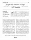 Research paper thumbnail of Provider Perspectives on the Use of Assistive Technology for Infants and Toddlers With Disabilities