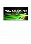 Research paper thumbnail of Tape to File: Solutions for an in-house Data-Centric Video Migration Workflow