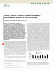 Research paper thumbnail of Using FlyAtlas to identify better Drosophila models of human disease