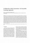 Research paper thumbnail of Collaborative Rule Generation: An Ensemble Learning Approach