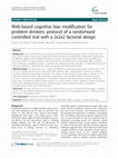 Research paper thumbnail of Web-based cognitive bias modification for problem drinkers: protocol of a randomised controlled trial with a 2x2x2 factorial design