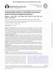 Research paper thumbnail of Training Older Adults to Use Tablet Computers: Does It Enhance Cognitive Function?